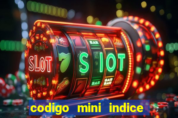 codigo mini indice setembro 2024